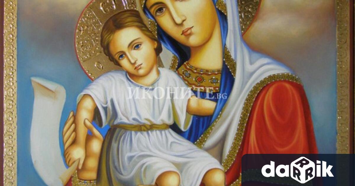 Чудотворната икона на Пресвета Богородица ще бъде въведена тържествено на