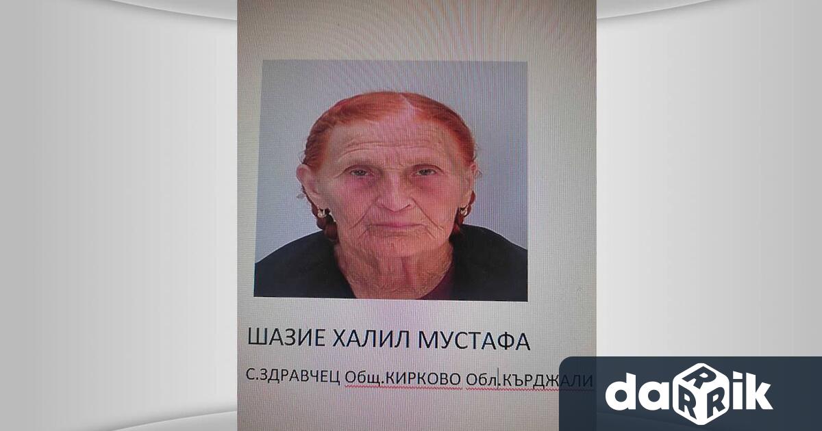 Служители от Криминална и Охранителна полиция в РУ Кирково издирват 82 годишната