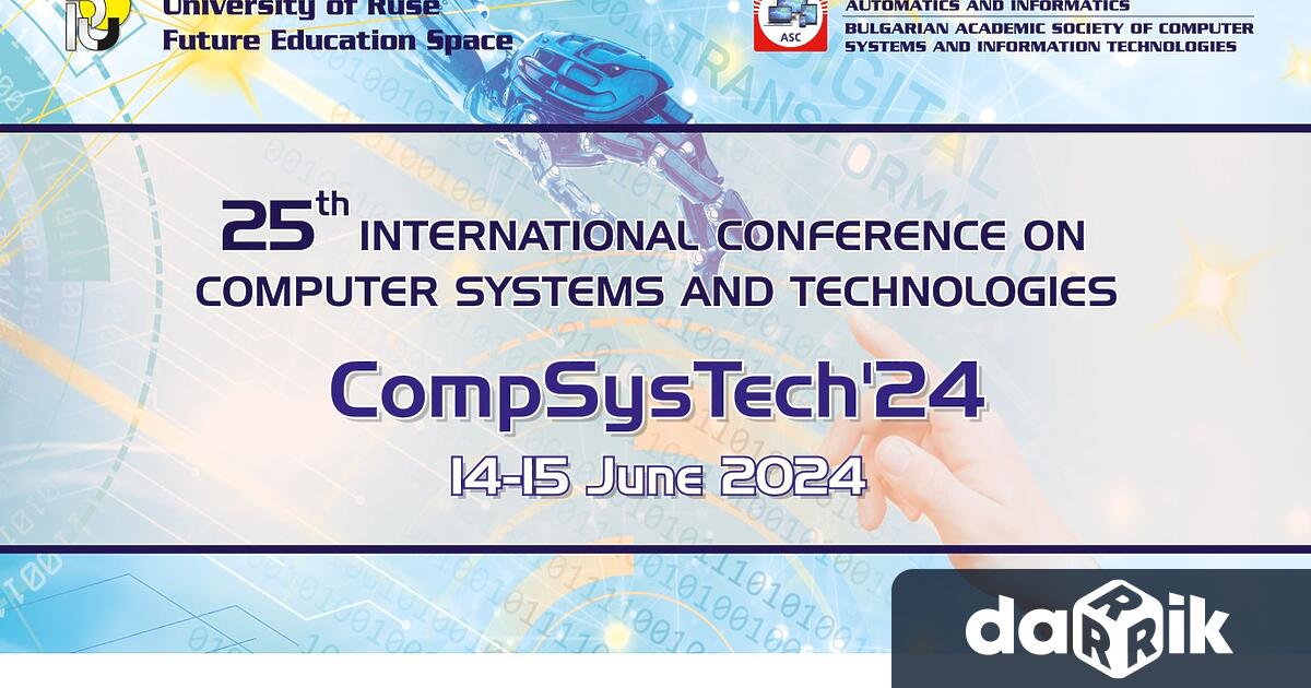 Организационният комитет на Международната научна конференция CompSysTech 24 организира 25 тата Международна
