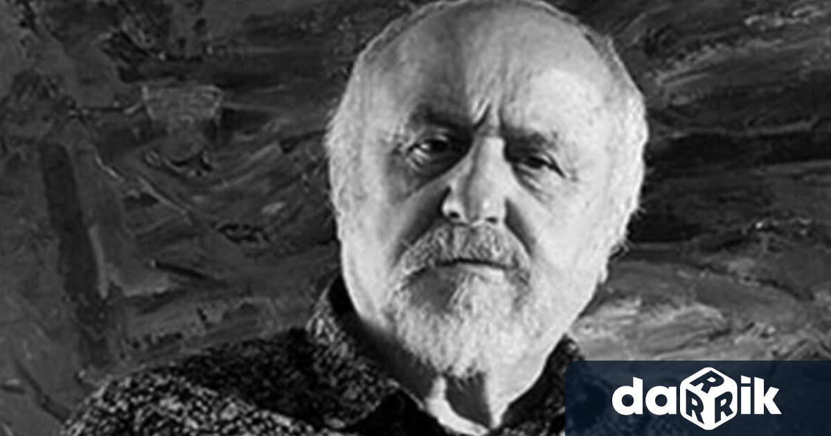 Отиде си големият българскихудожник живописец Енчо Пиронков Той е роден на