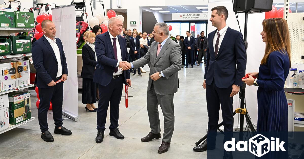 В Сливен отвори врати новопостроеният строителен хипермаркет MASTERHOUSE на фирма